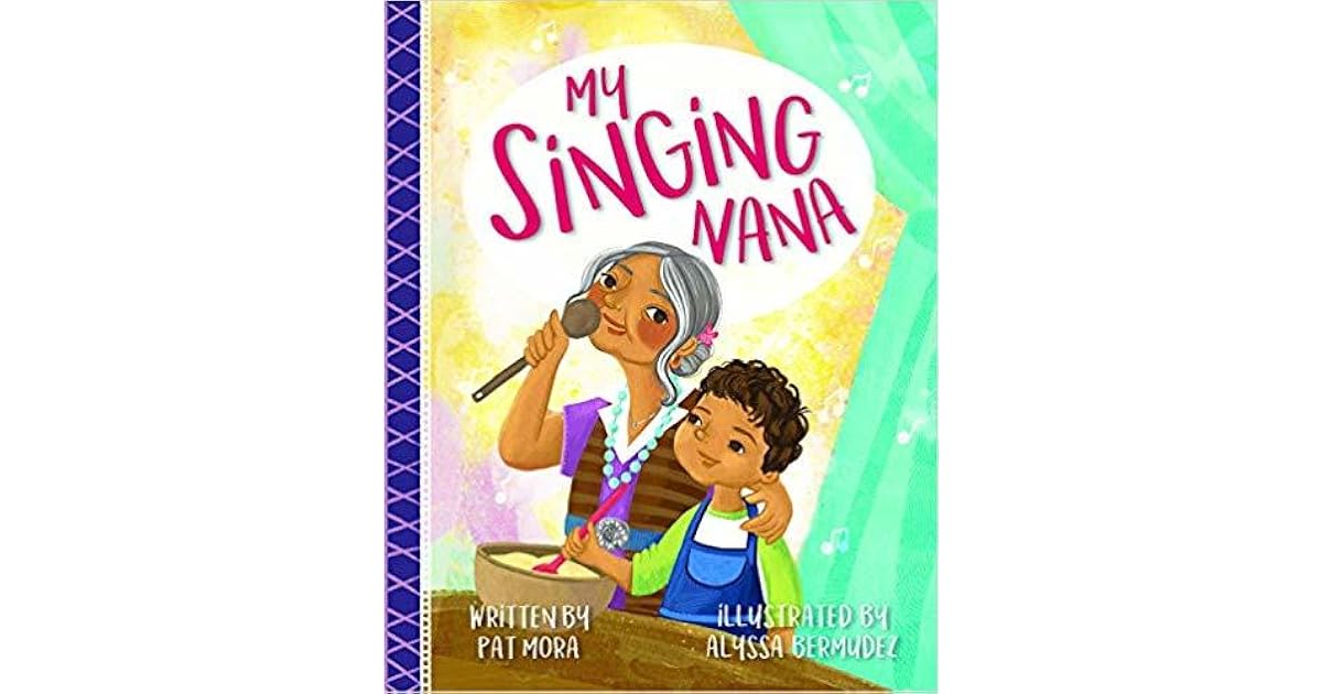 My Singing Nana by Pat Mora