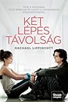 Két ​lépés távolság by Rachael Lippincott