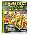 Book cover for Dash Diet Cookbook for Beginners: 21-Day Dash Diet Meal Plan to Lose Weight and Lower Your Blood Pressure