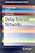 Delay Tolerant Networks (SpringerBriefs in Computer Science)