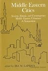 Middle Eastern Cities: A Symposium on Ancient Islamic and Contemporary Middle Eastern Urbanism Middle Eastern Cities: A Symposium on Ancient Islamic and Contemporary Middle Eastern Urbanism