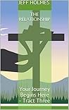 The Relationship: Your Journey Begins Here - Tract Three