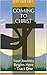 Coming to Christ: Your Jour...