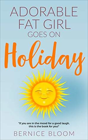 Adorable Fat Girl goes on holiday: BOOK 14: St Lucia here we come (Kindle Edition)