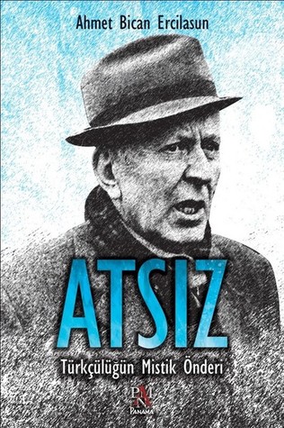 Atsız: Türkçülüğün Mistik Önderi (Paperback)