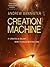 Creation Machine (The Spin Trilogy, #1)