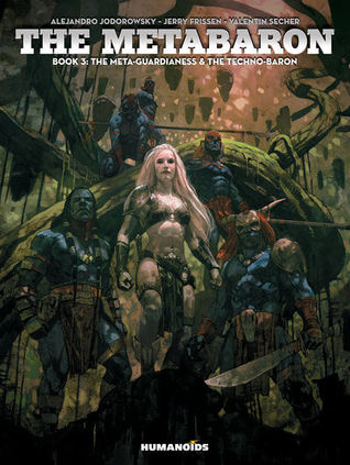 The Meta-Guardianess & The Techno-Baron (The Metabaron, #5-6)