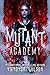 Mutant Academy (The Fundamental Society, #1)