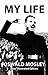 My Life - Oswald Mosley