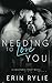 Needing to Love You
