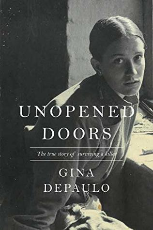Unopened Doors: The True Story of Surviving a Killer