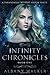 Infinity Chronicles: Book One (Infinity Chronicles #1)