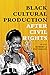 Black Cultural Production a...