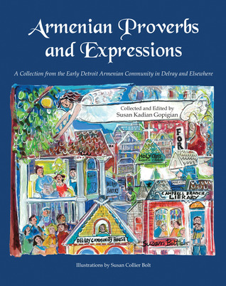 Armenian Proverbs and Expressions: A Collection from the Early Detroit Armenian Community in Delray and Elsewhere (Hardcover)