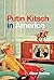 Putin Kitsch in America