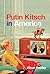 Putin Kitsch in America by Alison Rowley