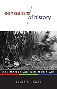 Sensations of History: Animation and New Media Art (Volume 57)