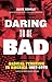 Daring to Be Bad by Alice Echols