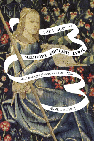 The Voices of Medieval English Lyric: An Anthology of Poems ca 1150–1530