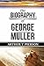 George Muller: The Biograph...