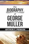 George Muller: The Biography of George Mueller of Bristol (Original Edition) (George Müller Books)