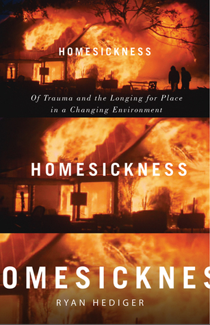 Homesickness: Of Trauma and the Longing for Place in a Changing Environment (Paperback)