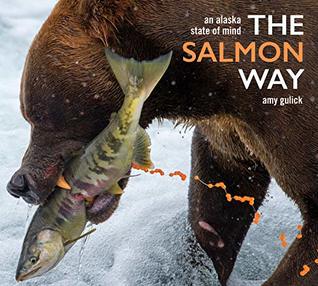The Salmon Way: An Alaska State of Mind (Hardcover)