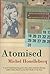 Atomised by Michel Houellebecq Atomised by Michel Houellebecq
