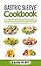 Gastric Sleeve Cookbook: Th...