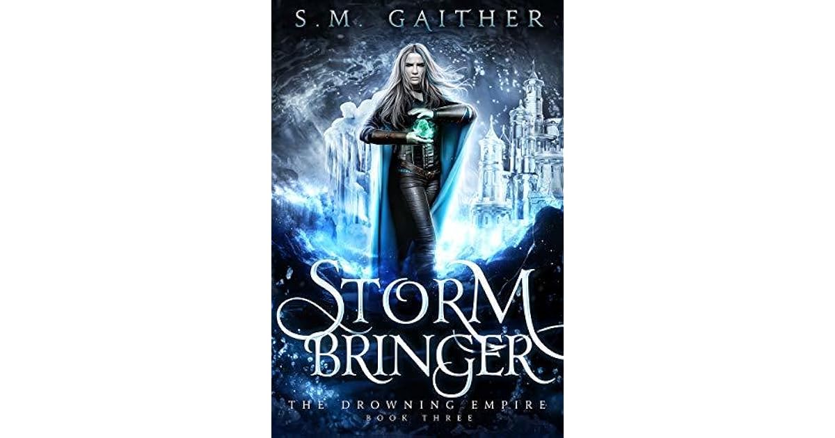 Storm Bringer (The Drowning Empire 3) by S.M. Gaither
