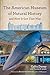 The American Museum of Natural History and How It Got That Way: With a New Preface by the Author and a New Foreword by Neil deGrasse Tyson