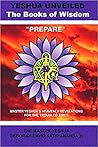 Yeshua Unveiled Books of Wisdom Prepare E-Book: Master Yeshua Heavenly Revelations for The Troubled Times Yeshua Unveiled Books of Wisdom Prepare E-Book: Master Yeshua Heavenly Revelations for The Troubled Times