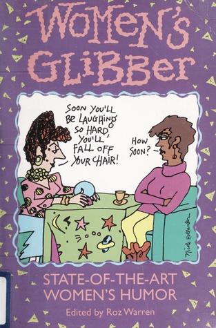 Women's Glibber: State-of-the-Art Women's Humor
