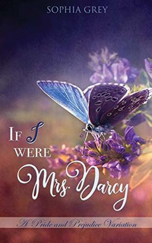 If I Were Mrs. Darcy... A Pride and Prejudice Variation (Kindle Edition)