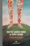 Una vez caminé sobre la suave hierba Una vez caminé sobre la suave hierba