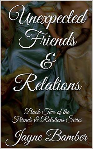 Unexpected Friends & Relations: A Jane Austen Crossover (Kindle Edition)