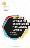 Research Methods for Understanding Professional Learning (Bloomsbury Research Methods for Education)