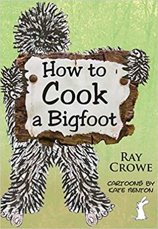 How to Cook a Bigfoot (Paperback)