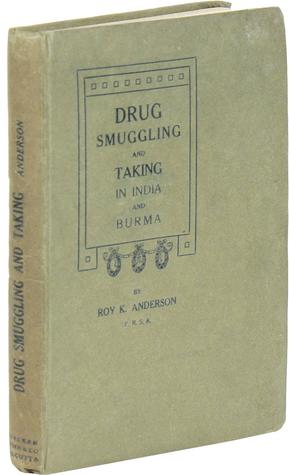 Drug Smuggling and Taking in India and Burma (Hardcover)