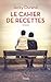 Le cahier de recettes (Hors collection littérature française) by Jacky Durand