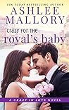 Crazy for the Royal's Baby (Crazy in Love #4) Crazy for the Royal's Baby (Crazy in Love #4)