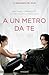 A un metro da te
