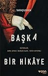 Tarihçilerden Başka Bir Hikaye by Ebru Aykut