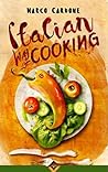 Italian Way of Cooking by Marco Cardone