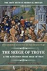 Two Shorter Accounts of the Trojan War: The Seege of Troye & The Rawlinson Prose Siege of Troy: A Modern Translation (The Troy Myth in Medieval Britain Book 2) Two Shorter Accounts of the Trojan War: The Seege of Troye & The Rawlinson Prose Siege of Troy: A Modern Translation (The Troy Myth in Medieval Britain Book 2)