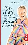 Das Leben ist zu kurz, um den Bauch einzuziehen (German Edition) Das Leben ist zu kurz, um den Bauch einzuziehen (German Edition)
