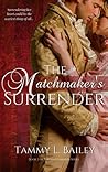 The Matchmaker's Surrender by Tammy L. Bailey