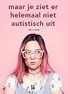 Maar je ziet er helemaal niet autistisch uit Book cover for Maar je ziet er helemaal niet autistisch uit