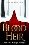 Blood Heir by Amélie Wen Zhao