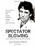 Spectator Slowing: What it'...